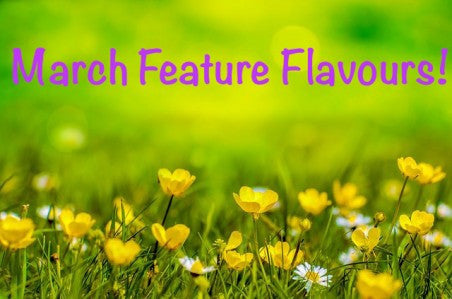 March Feature Flavours